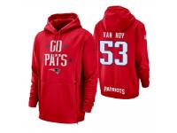 Men New England Patriots #53 Kyle Van Noy Red Sideline Local Lockup Pullover Hoodie